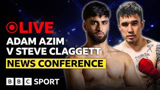 🔴 LIVE: Adam Azim v Steve Claggett | News Conference | BBC Sport