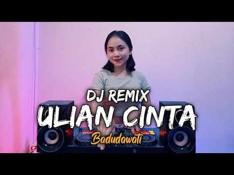 DJ REMIX ULIAN CINTA - BADUDAWATI (Dj Emi)