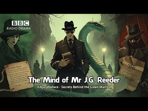 The Mind of Mr J.G. Reeder | Edgar Wallace | BBC Radio Drama | Secrets Behind the Green Mamba