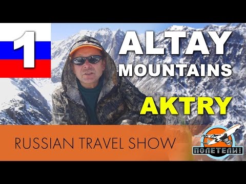 Russia. Altay mountains. Aktry. Travel guide in English. #1