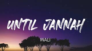 Download lagu Wali - Until Jannah (Lirik) mp3 Download lagu Wali - Until Jannah (Lirik) mp3