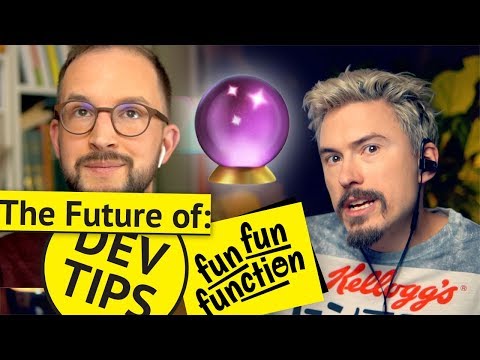 The Future of DevTips & Fun Fun Function