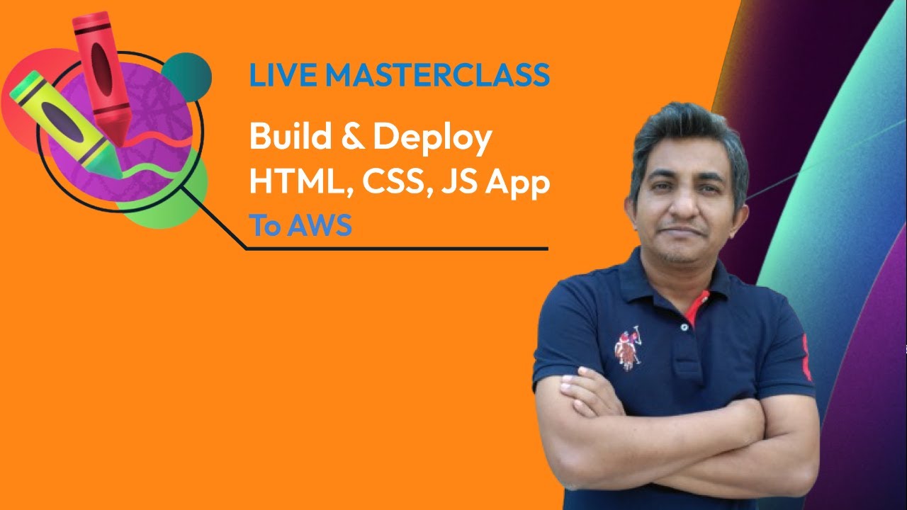 Live Class: Build and Deploy An HTML, CSS & JS Application To AWS | 01 October 8:30 PM to 11:00 PM