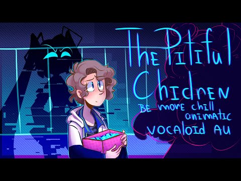 The Pitiful Children || Be more chill animatic || Vocaloid au [Unfinished]