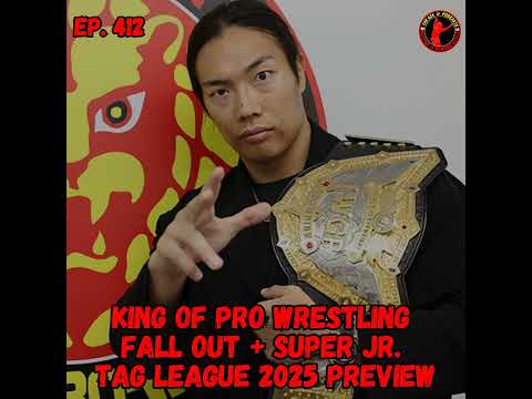 Keepin' It Strong Style - EP 412 - King of Pro Wrestling Fall Out + Super Jr. Tag League 2025 Pre...