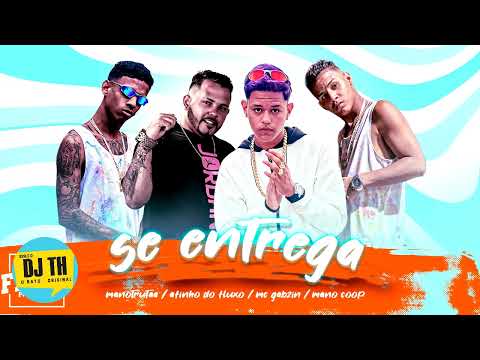 AFINHO DO FLUXO, MANO TRUTA, MANO COOP, E GABZIN part PRINCESINHA - SE ENTREGA - MUSICA NOVA 2022