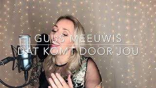 Cover - Guus Meeuwis - Dat komt door jou -  Zangeres Kelly