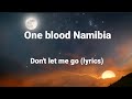 One Blood Don T Let Me Go Lyrics 2023
