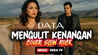 Download lagu MENGULIT KENANGAN – DATA | COVER SLOW ROCK PALING MERINDING ‼️ BIKIN NOSTALGIA mp3