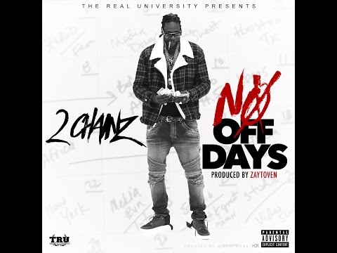 2 Chainz  -  No OFF DAYS