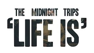 The Midnight Trips - Life Is