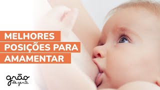 VOCÊ SABE QUAIS SÃO AS MELHORES POSIÇÕES PARA AMAMENTAR?