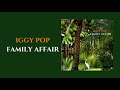 Iggy Pop - Family Affair (Official Audio)