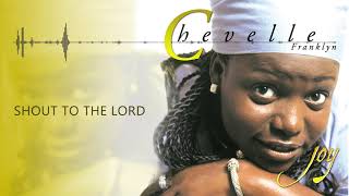 Chevelle Franklyn - Shout To The Lord
