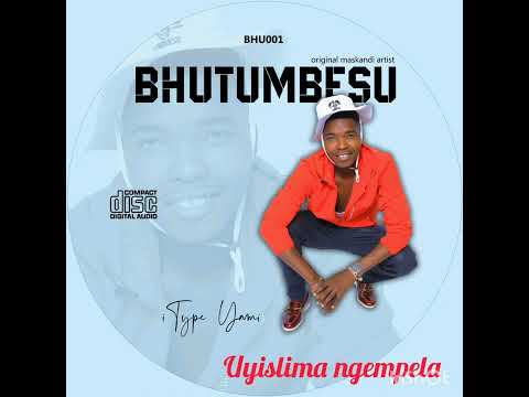 BhutuMbesu _ Uyisilima ngempela 2023 new first album