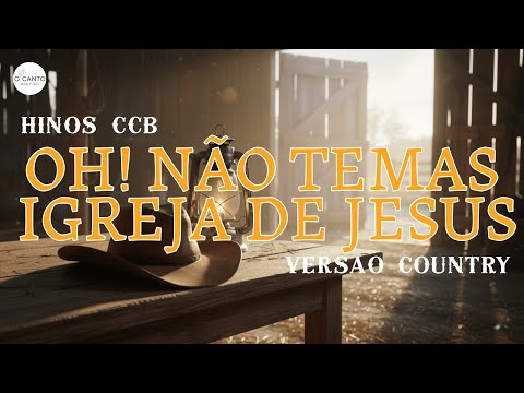 Oh! Não temas igreja de Jesus - Hino 279 CCB - COM LEGENDA