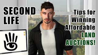SECOND LIFE | TIPS for How to Win an Affordable LAND Auction!