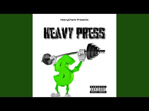 Heavy Press (feat. HeavyChexk Jay)
