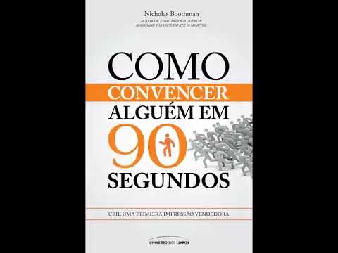 Como convencer alguém em 90 segundos - Áudio Livro - Vai na Descrição!