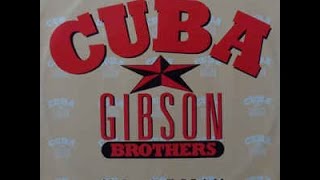 Gibson Brothers ‎– Cuba ('88 Remix)