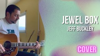 Jeff Buckley - Jewel Box (Acoustic Cover)