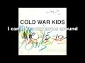 Cold War Kids - Bulldozer with Lyrics