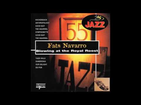Fats Navarro -  Blowing at the Royal Roost ( Full Album )