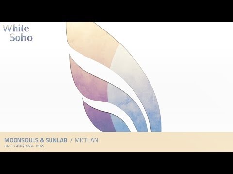 Moonsouls & Sunlab - Mictlan (Original Mix) [OUT NOW]