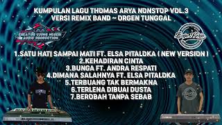 Download lagu KUMPULAN LAGU 🎼 THOMAS ARYA ‼️ NONSTOP VOL.3 || VERSI REMIX BAND || ORGEN TUNGGAL ‼️ mp3