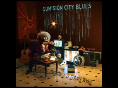Sumision City Blues - El Odio, La Demacración y La Ternura Humana