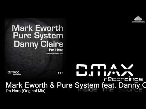 Mark Eworth & Pure System feat. Danny Claire - I'm Here (Original Mix)
