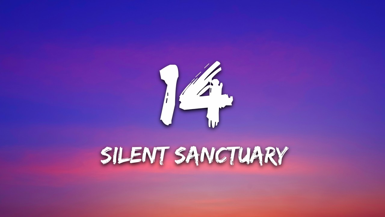 Silent Sanctuary - 14 (Lyrics)