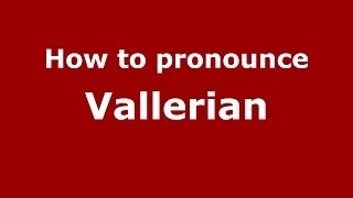 How to pronounce Vallerian