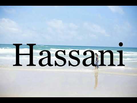 How To Pronounce Hassani🌈🌈🌈🌈🌈🌈Pronunciation Of Hassani