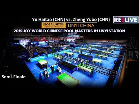 2019 Joy World Chinese Pool Masters'1 Linyi Station Semi Final  Yu Haitao (CHN) vs. Zheng Yubo (CHN)