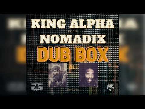 King Alpha meets Nomadix - Dub Box Vol 1 (2022) (full album)