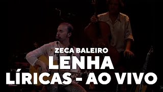 Zeca Baleiro - Lenha (Líricas) [Ao Vivo]