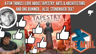 A few things I love about Tapestry: Arts & Architecture & 1 bummer. Also, Stonemaier Tax? - The Mill