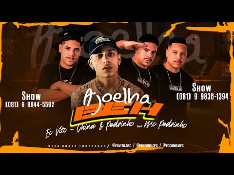 EO VITO , CHINA & PEDRINHO FEAT. MC PEDRINHO - AJOELHA BEH (BREGA FUNK)