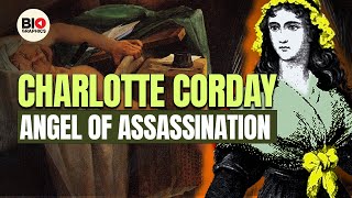 Charlotte Corday: Angel of Assassination