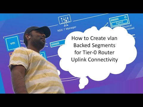 How to create vlan backed Segments for VMware NSX-T Tier-0 Router Uplink Connectivity