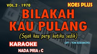 Download lagu Bilakah kau pulang - Koes Plus KARAOKE nada pria C (Sejak kau pergi hatiku sedih) Vol.2 - 1970 mp3 Download lagu Bilakah kau pulang - Koes Plus KARAOKE nada pria C (Sejak kau pergi hatiku sedih) Vol.2 - 1970 mp3