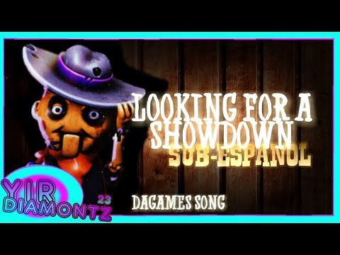 SHOWDOWN BANDIT SONG (LOOKING FOR A SHOWDOWN) SUB-ESPAÑOL/DAGAMES