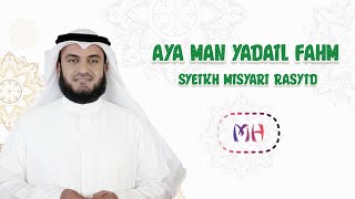 Download lagu Aya Man Yadail Fahm - Syeikh Misyari Rasyid mp3