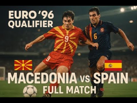 Macedonia vs Spain | Full Match | UEFA Euro 1996 Qualification | Matchday 2 | October 12, 1994