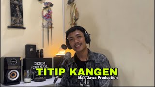 Download lagu TITIP KANGEN - MAS JAWA PRODUCTION mp3 Download lagu TITIP KANGEN - MAS JAWA PRODUCTION mp3