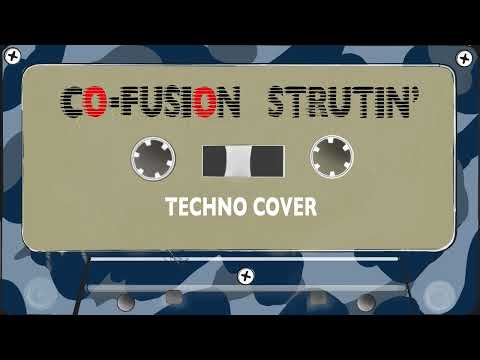 Co-Fusion - Strutin'（Techno Cover）