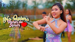 No quiero Morir de Amor - Deleites Andinos