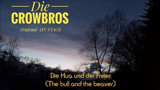Merle Haggard - The bull and the beaver (COVER) / Die CrowBros - Die Hua und der Freier