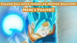 Dragon Ball Super 66 Preview Reaction! Here's Vegito!! What's Wrong With Zamasu?